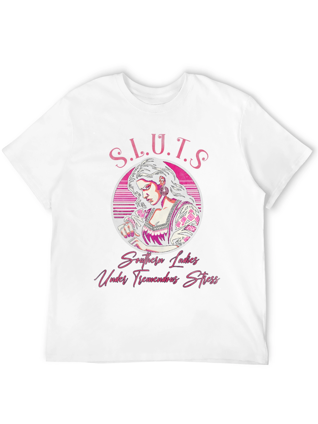 S.L.U.T.S T-Shirt - Southern Ladies Under Tremendous Stress