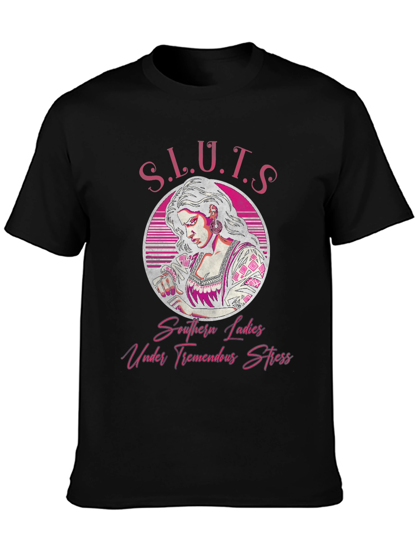 S.L.U.T.S T-Shirt - Southern Ladies Under Tremendous Stress