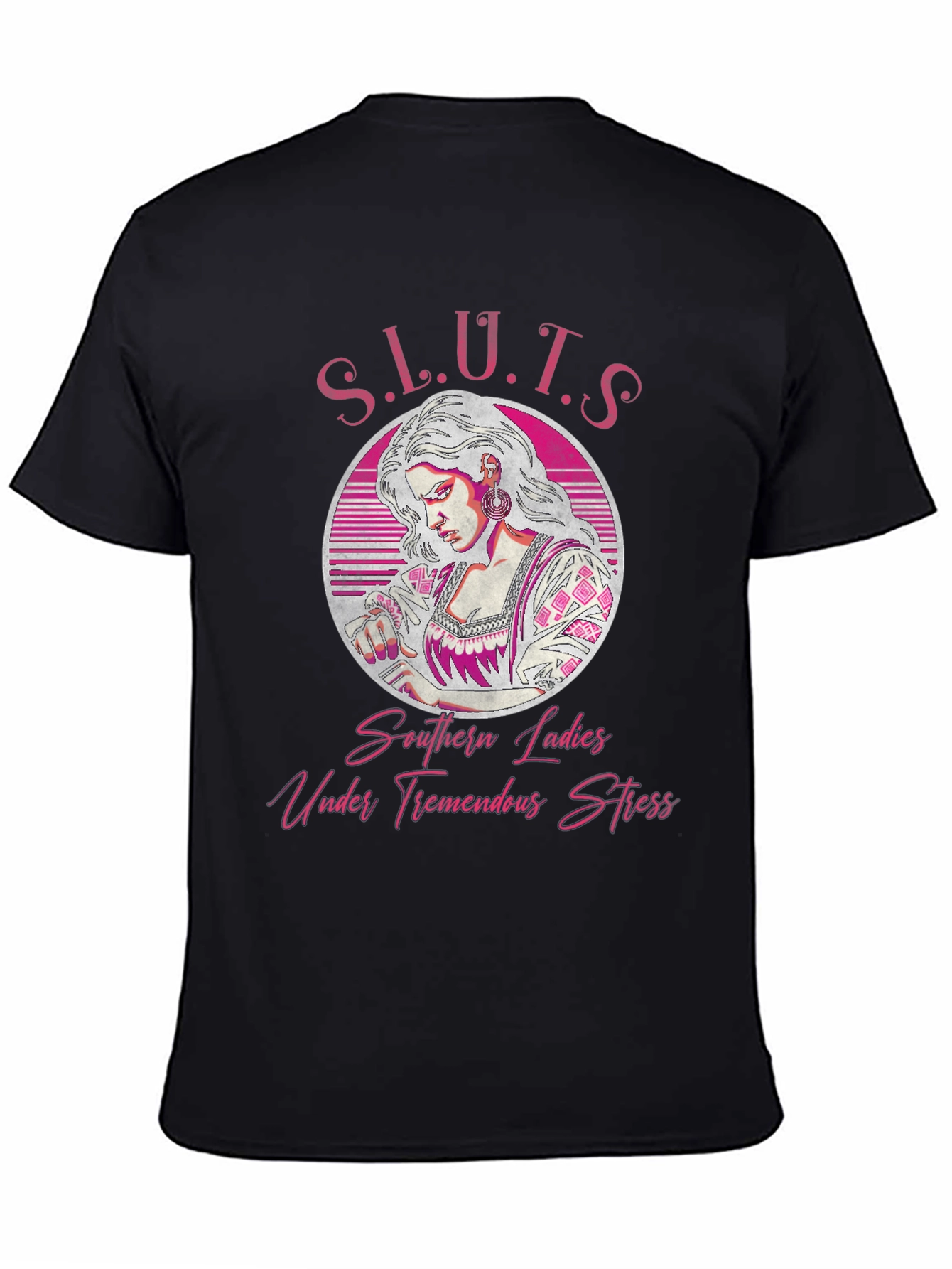 S.L.U.T.S T-Shirt - Southern Ladies Under Tremendous Stress