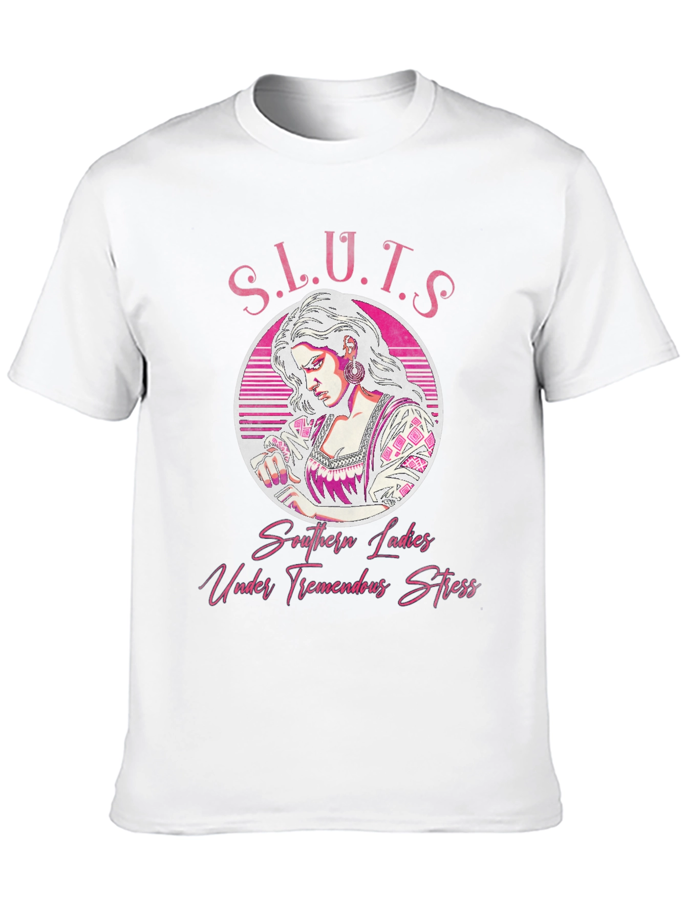 S.L.U.T.S T-Shirt - Southern Ladies Under Tremendous Stress