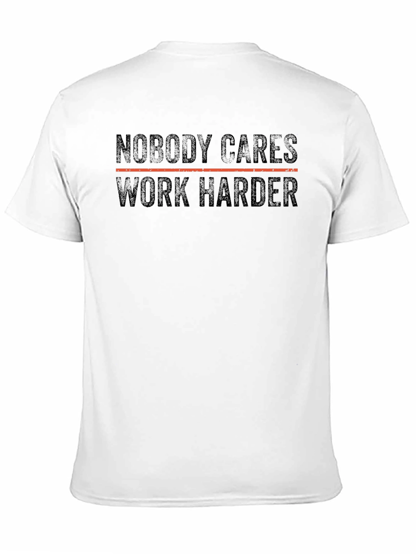 Nobody Cares Work Harder Black T-Shirt