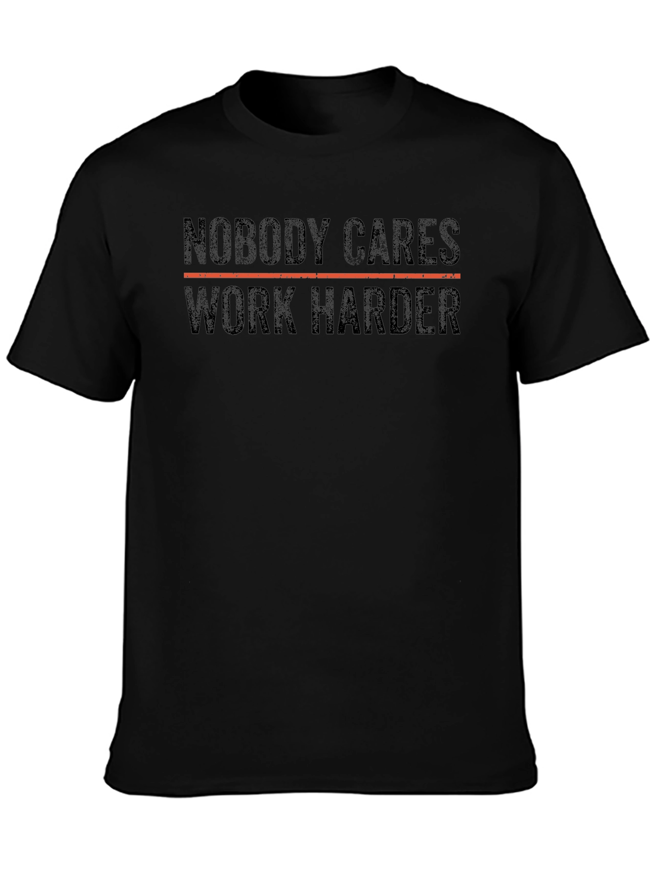 Nobody Cares Work Harder Black T-Shirt