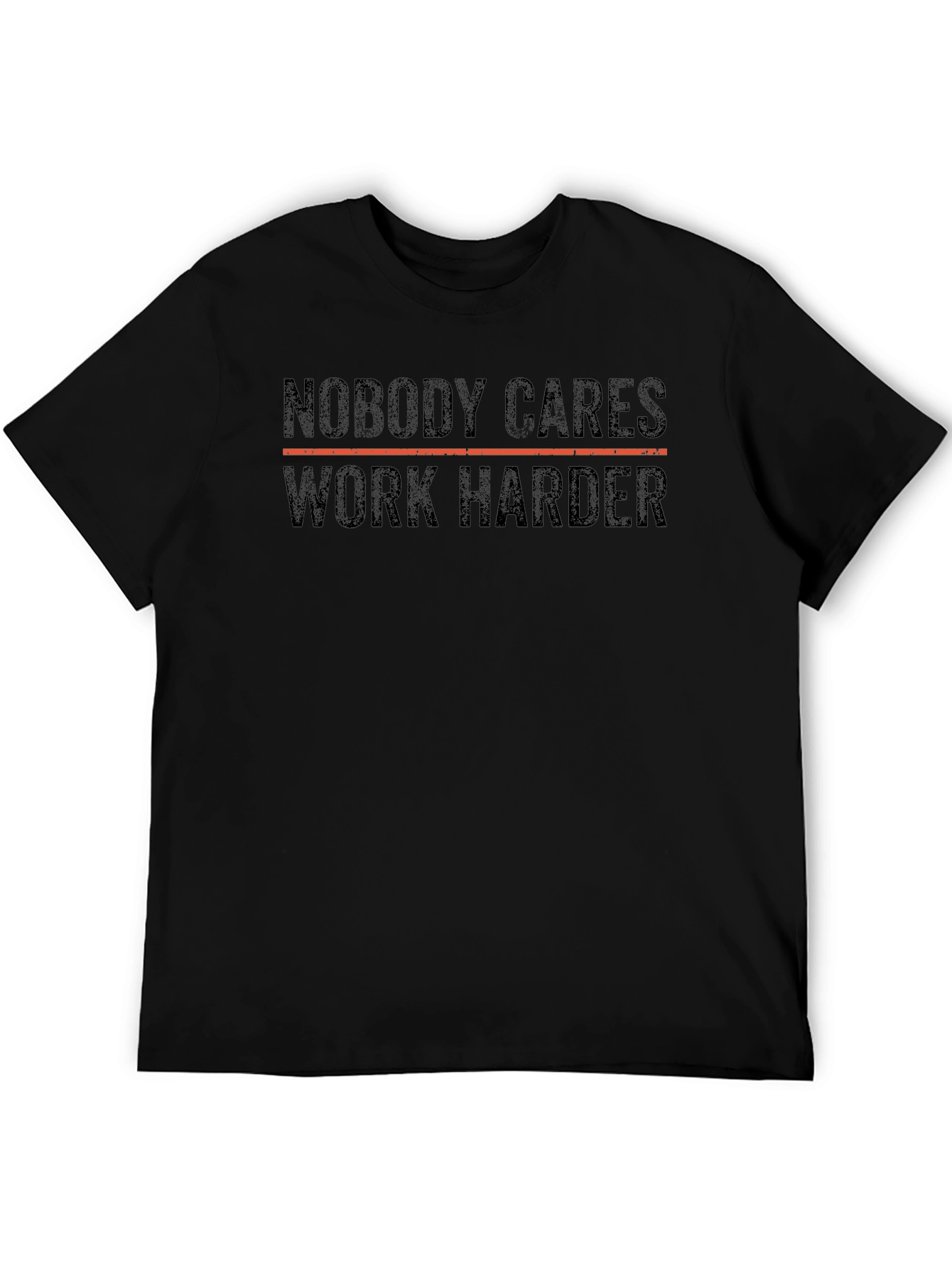 Nobody Cares Work Harder Black T-Shirt