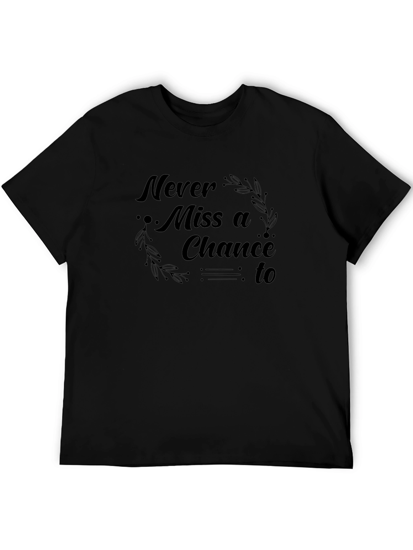 Never Miss a Chance Graphic T-Shirt