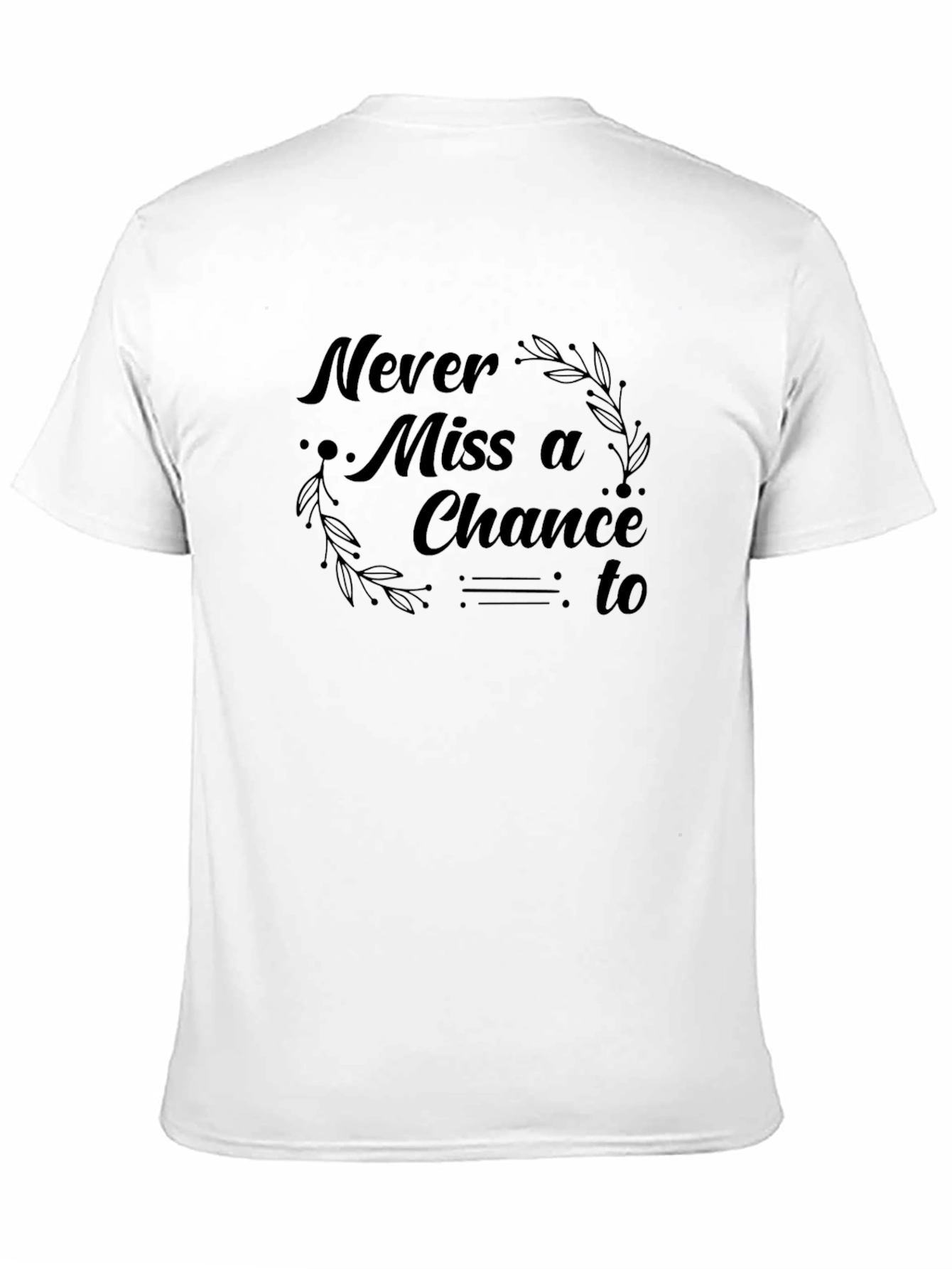 Never Miss a Chance Graphic T-Shirt