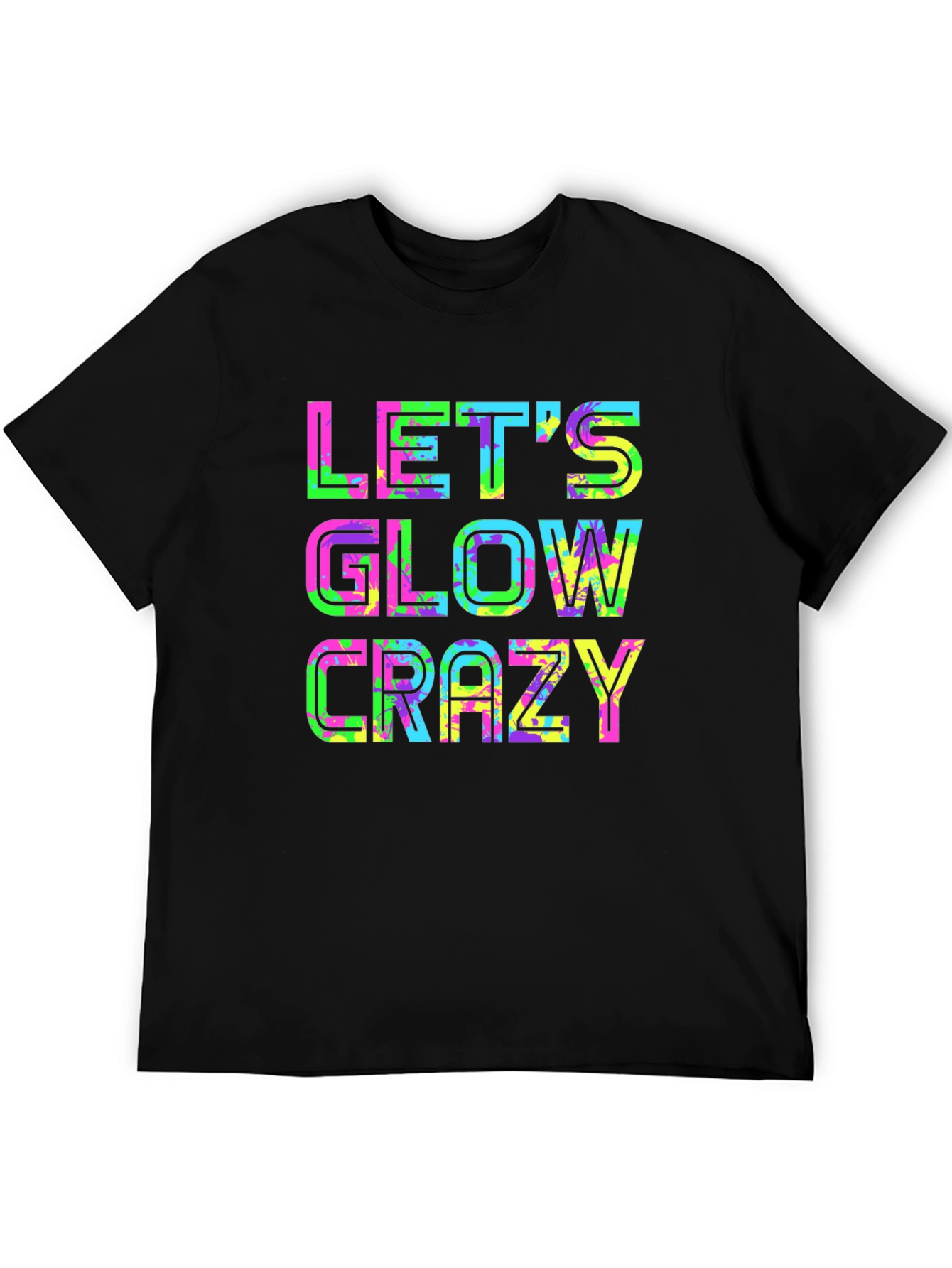Lets Glow Crazy - Neon Party T-Shirt