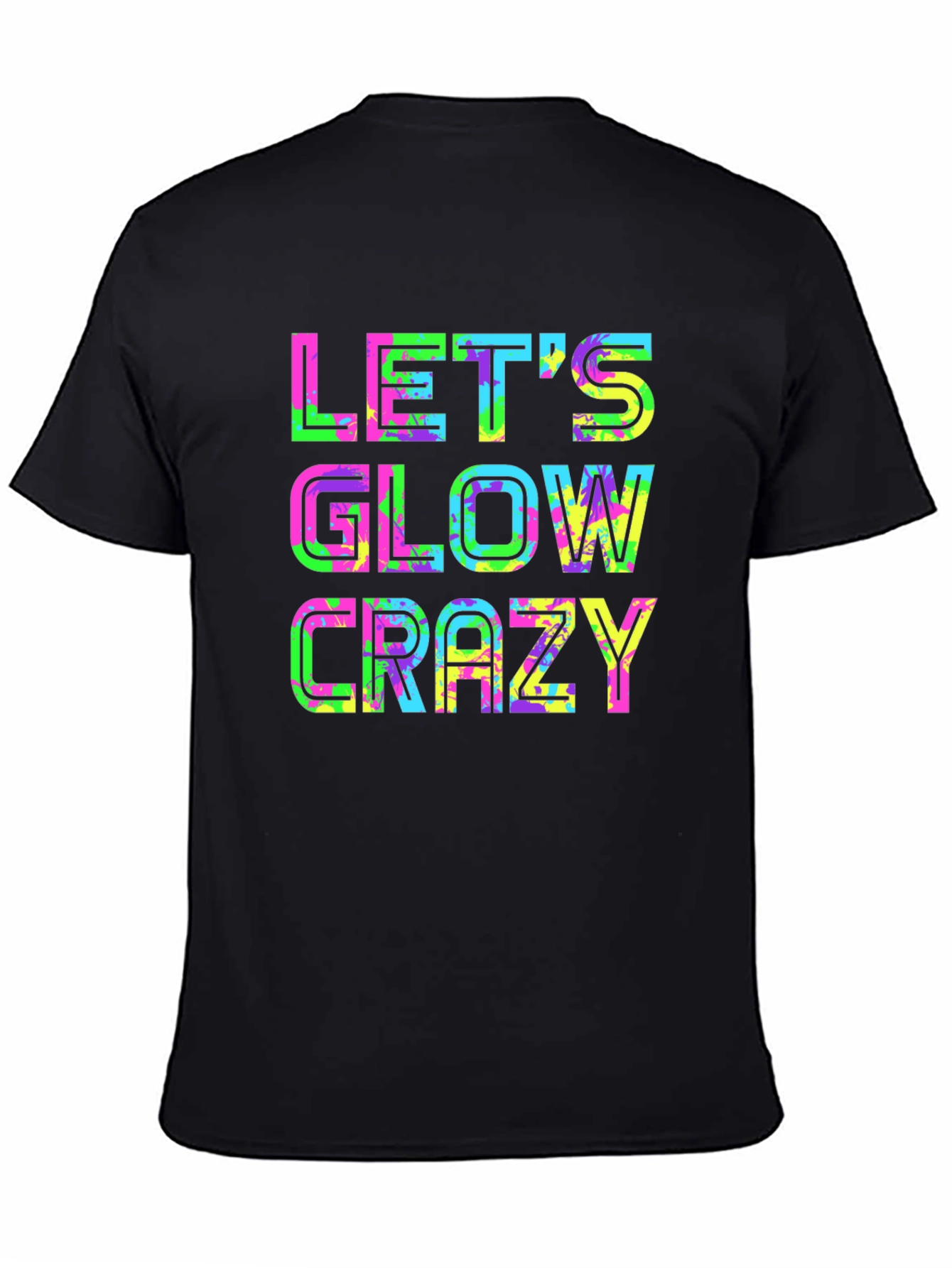 Lets Glow Crazy - Neon Party T-Shirt