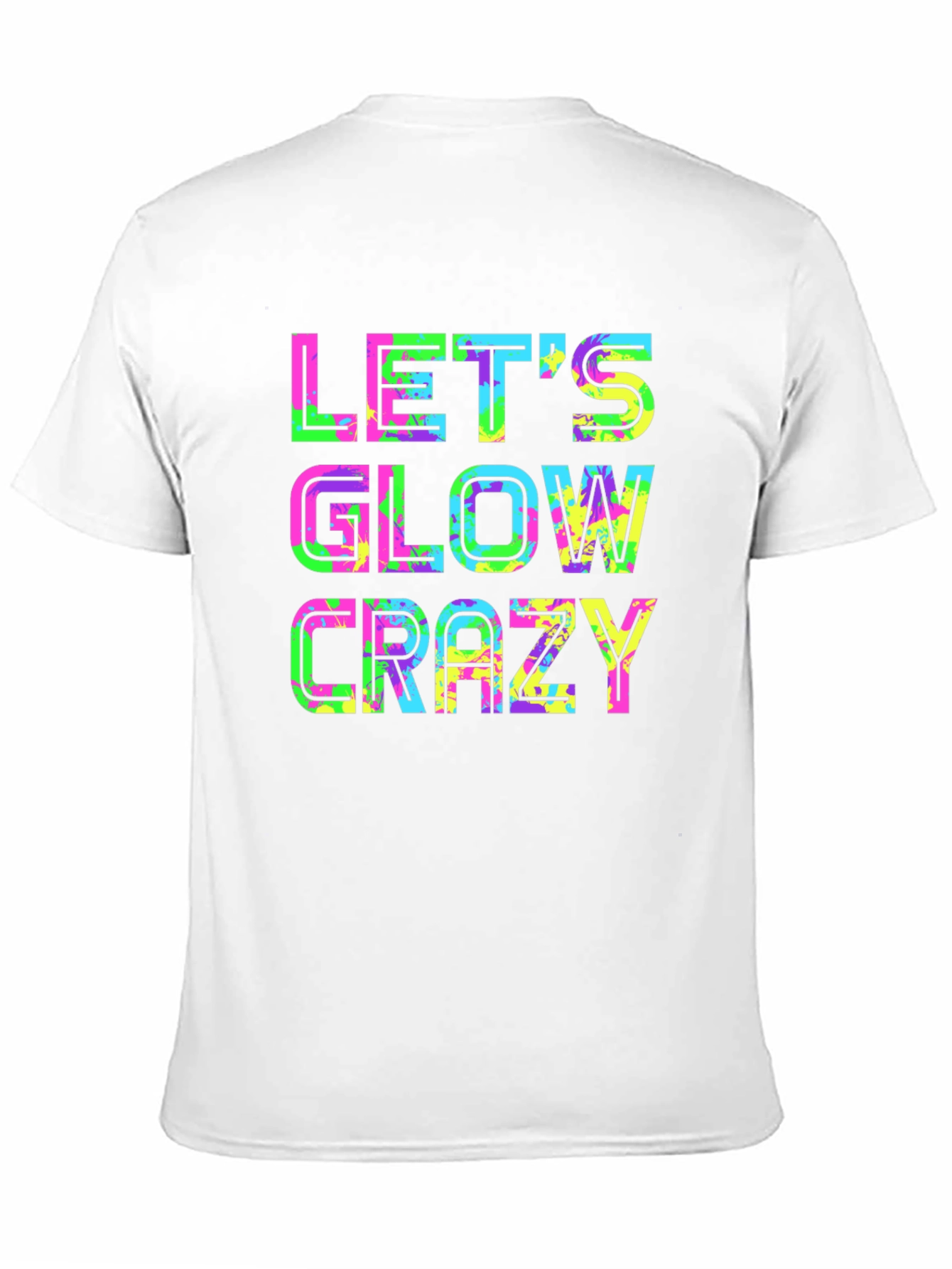 Lets Glow Crazy - Neon Party T-Shirt