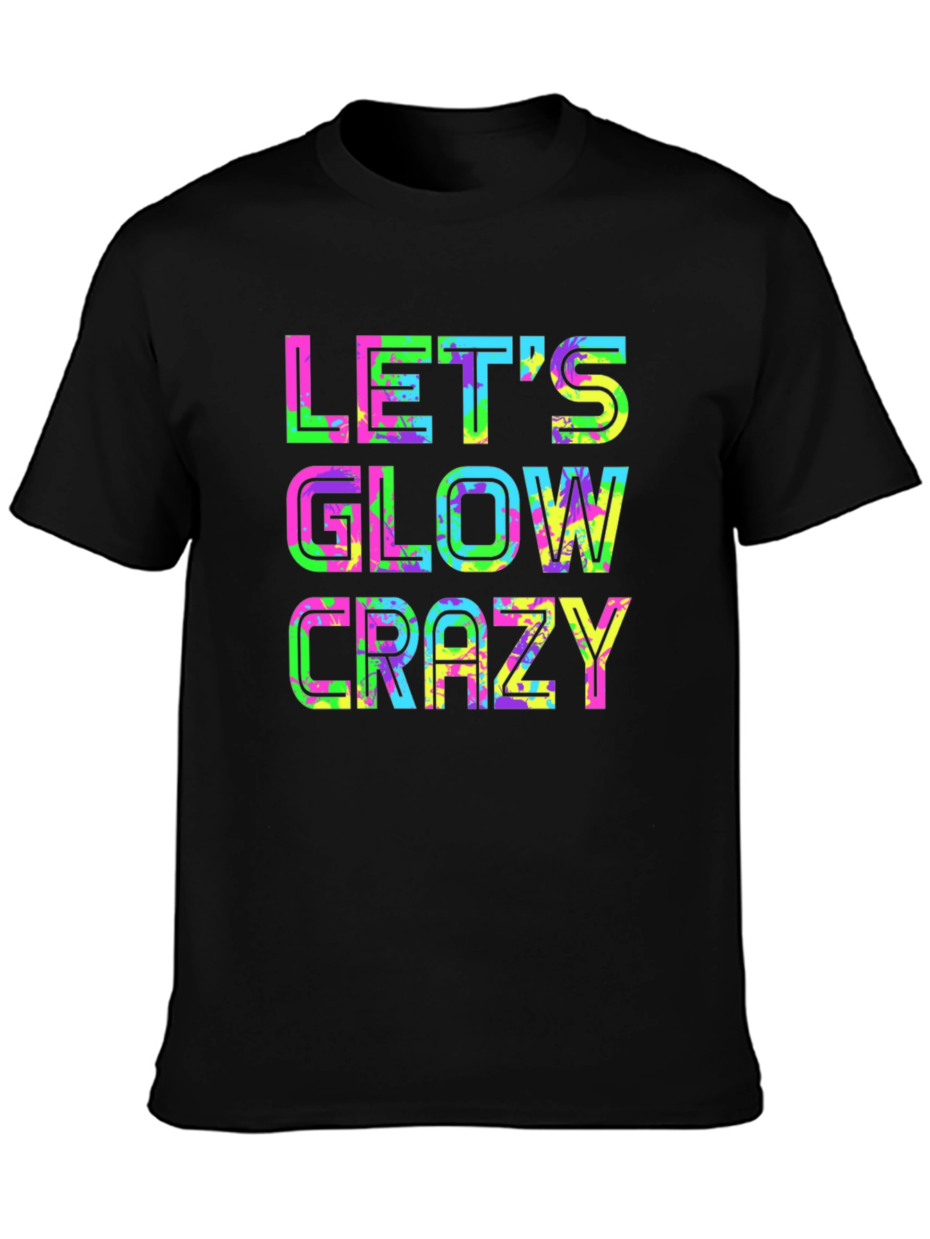 Lets Glow Crazy - Neon Party T-Shirt