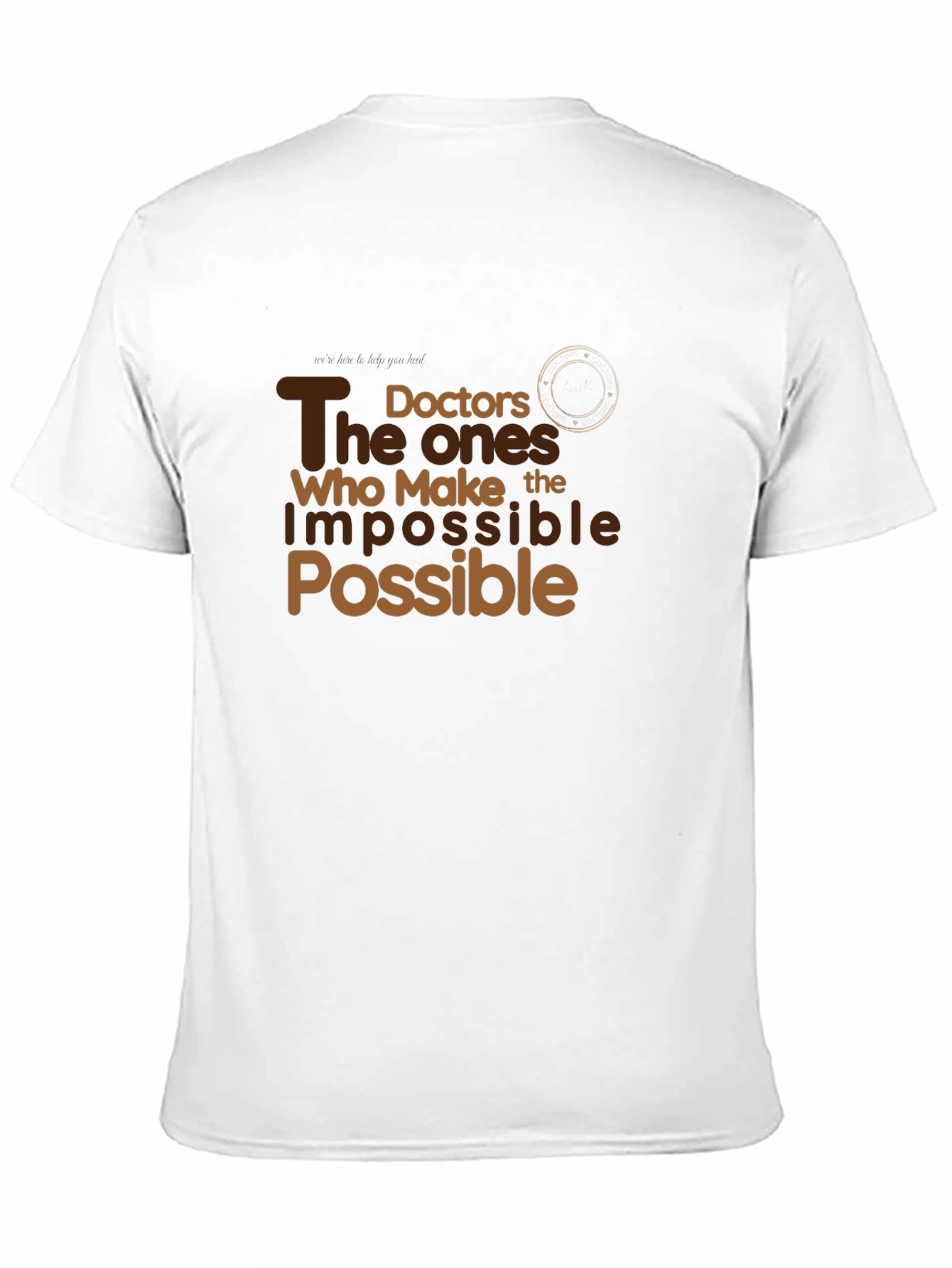 The Doctors Who Make the Impossible Possible T-Shirt