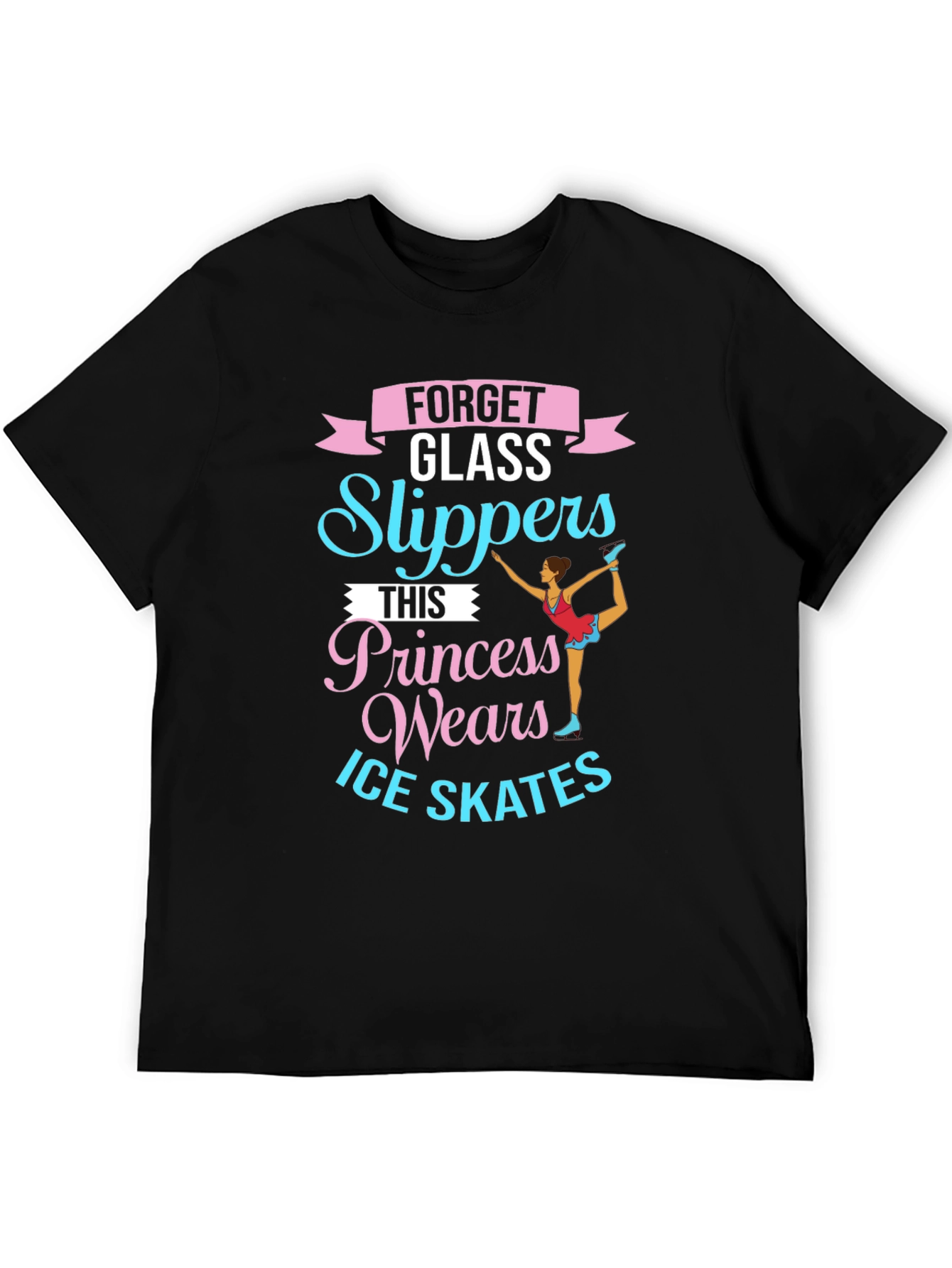 Ice Skating Princess T-Shirt - Forget Glass Slippers!