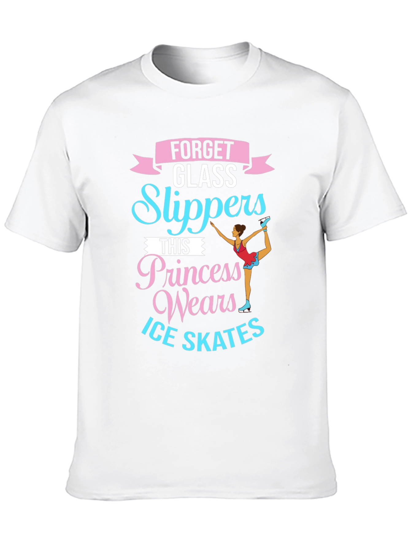 Ice Skating Princess T-Shirt - Forget Glass Slippers!