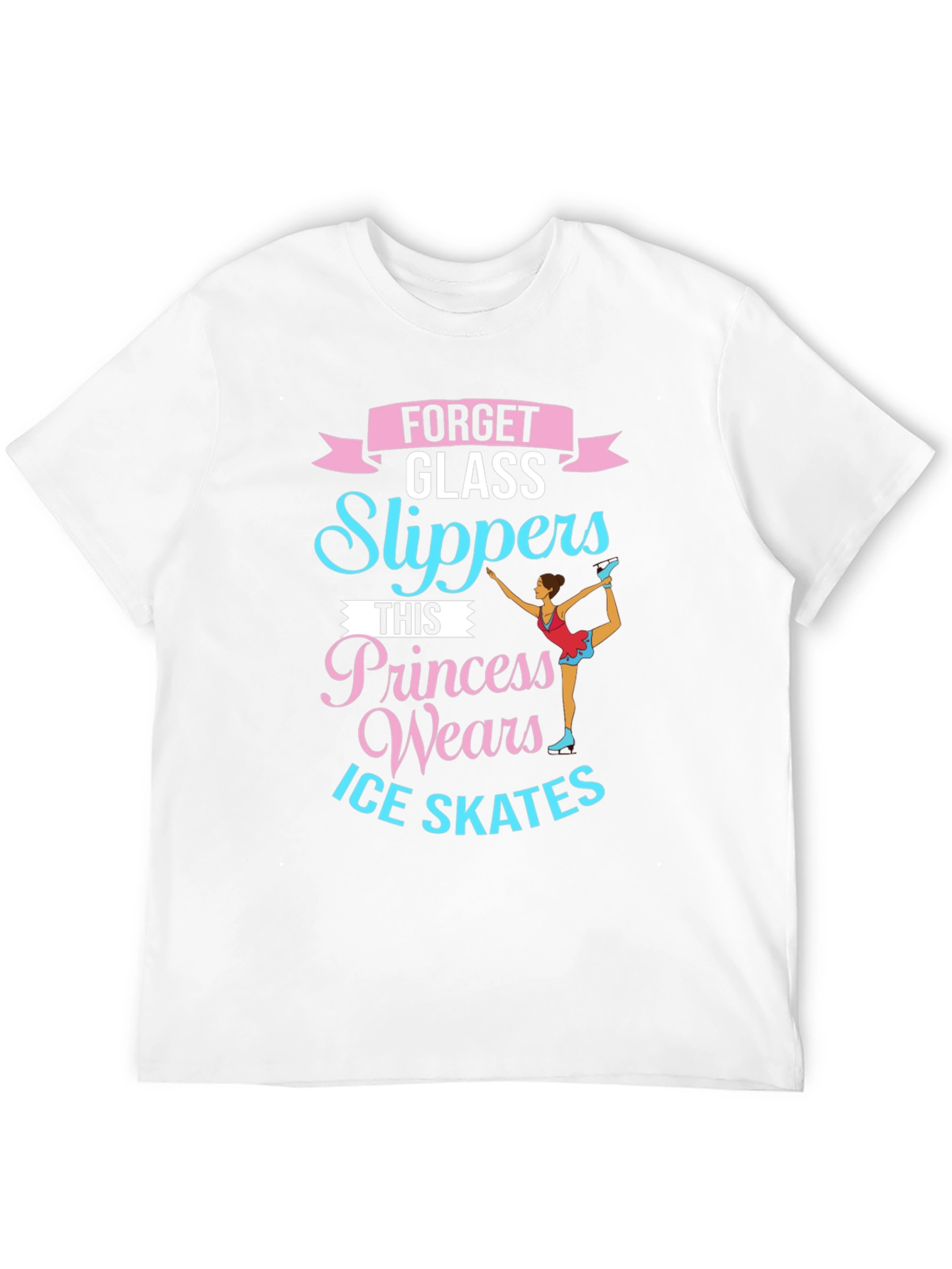 Ice Skating Princess T-Shirt - Forget Glass Slippers!