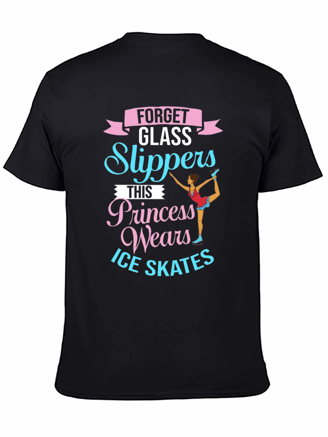 Ice Skating Princess T-Shirt - Forget Glass Slippers!