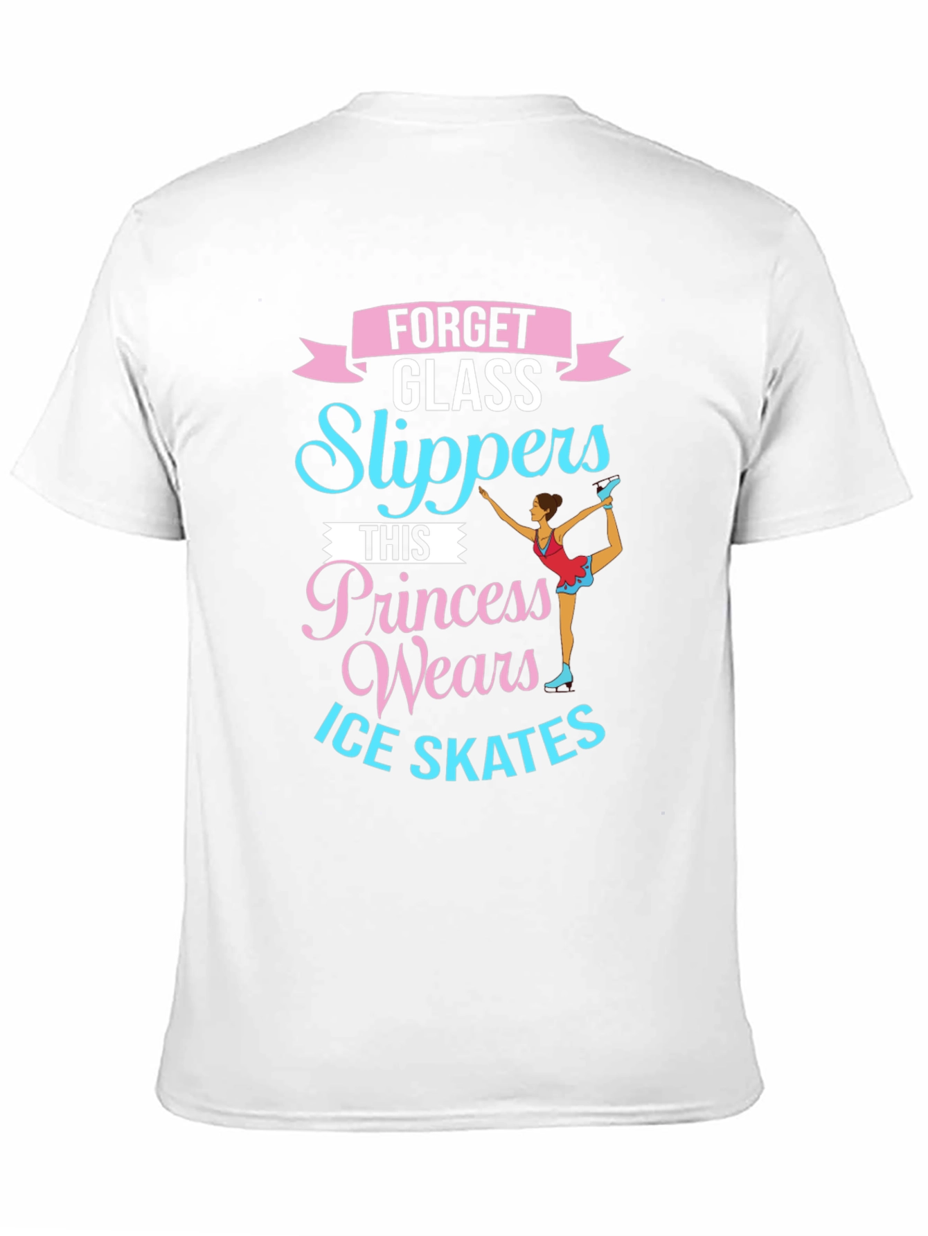 Ice Skating Princess T-Shirt - Forget Glass Slippers!