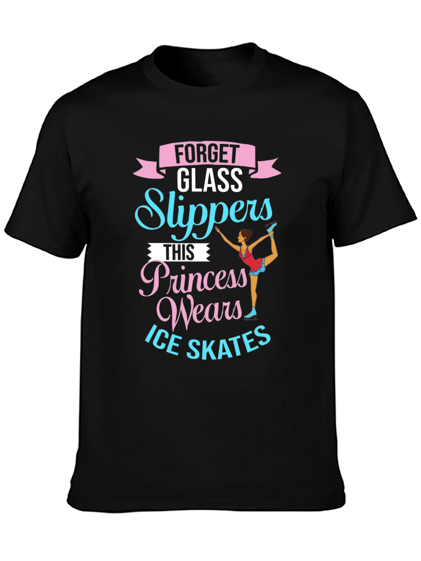 Ice Skating Princess T-Shirt - Forget Glass Slippers!