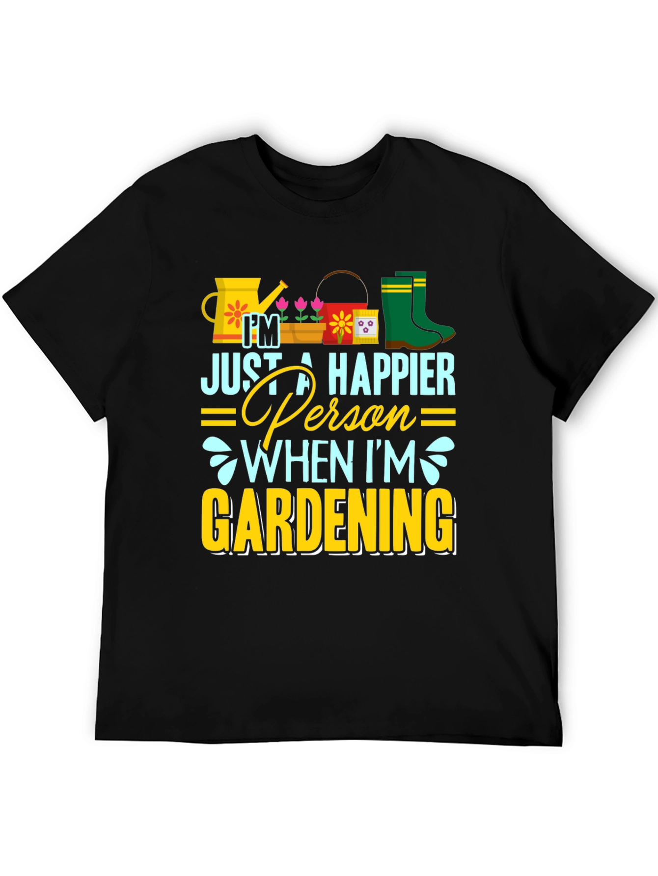 Gardening Lover T-Shirt - Happier Person When Gardening