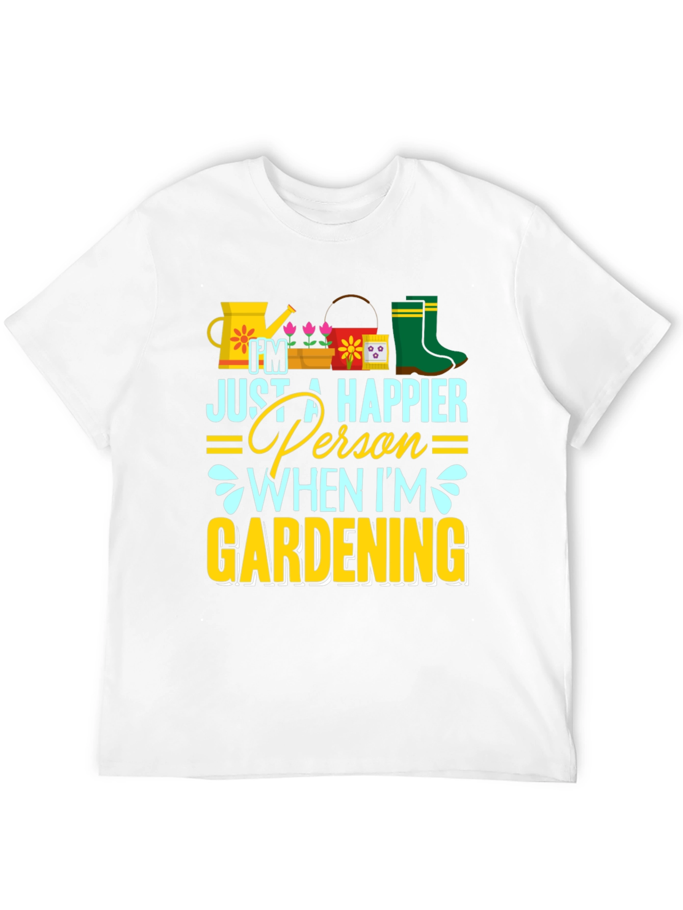 Gardening Lover T-Shirt - Happier Person When Gardening