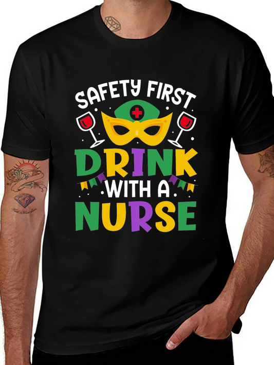 Safety First Drink With A Nurse T-Shirt