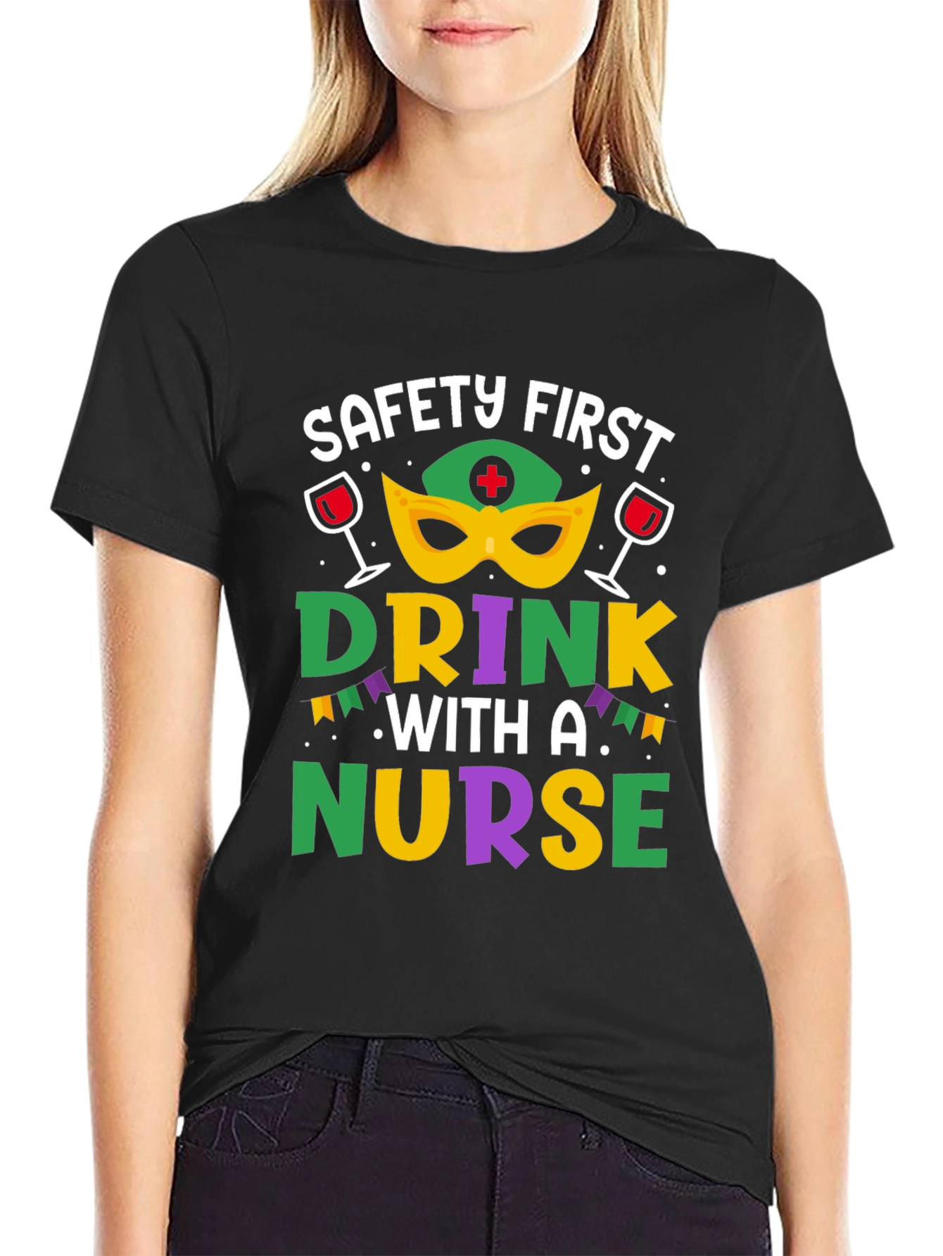 Safety First Drink With A Nurse T-Shirt