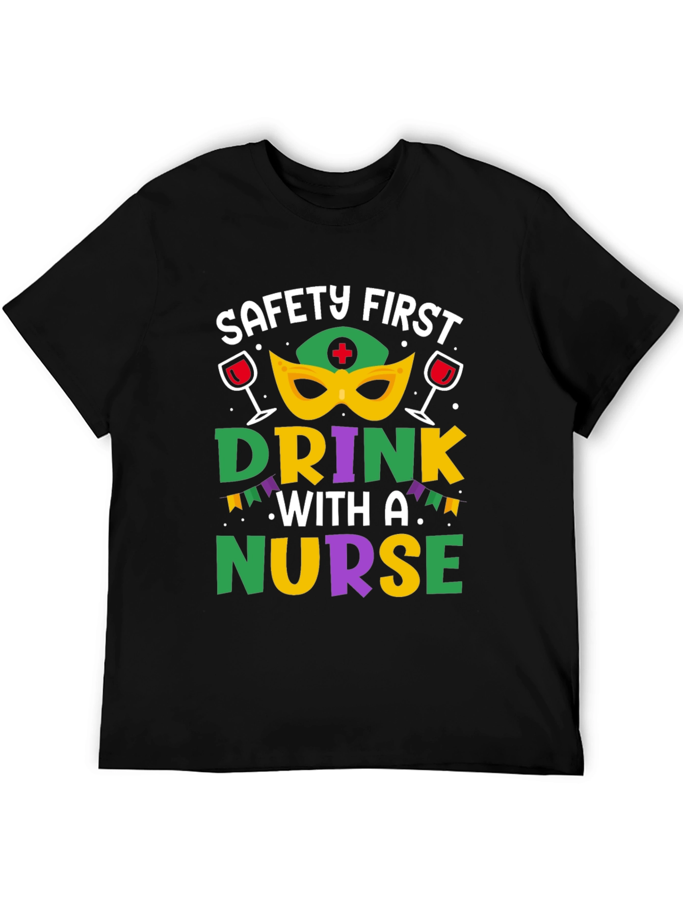 Safety First Drink With A Nurse T-Shirt