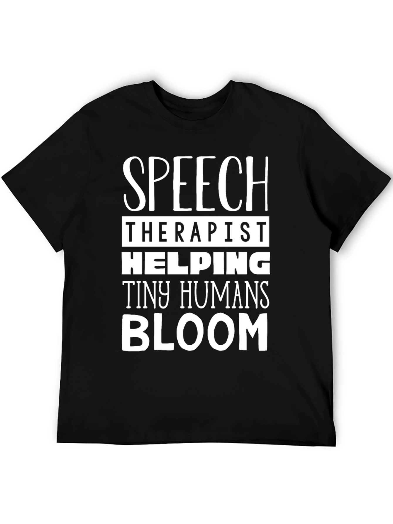 Speech Therapist Helping Tiny Humans Bloom T-Shirt