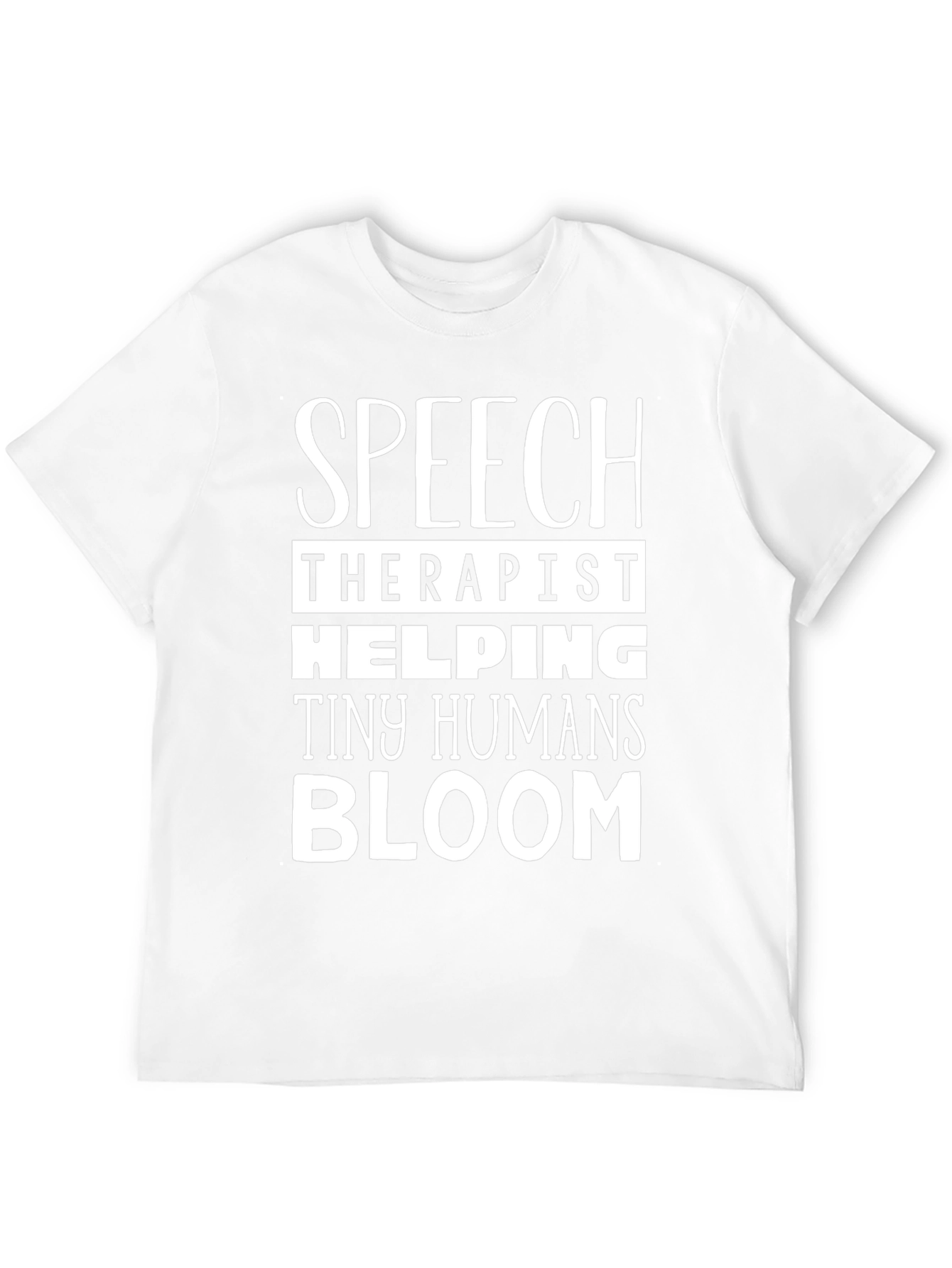 Speech Therapist Helping Tiny Humans Bloom T-Shirt