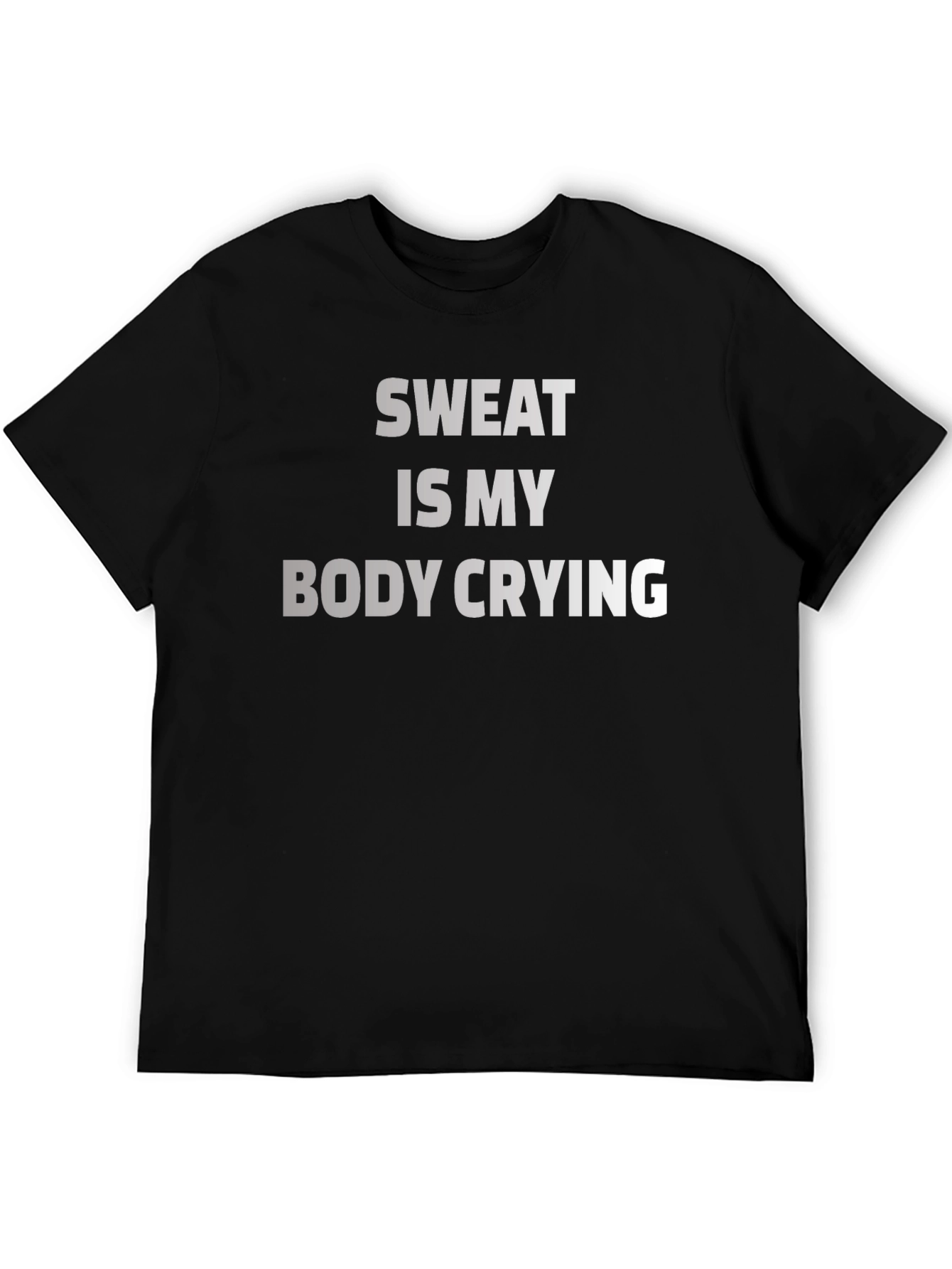 Sweat Is My Body Crying Graphic Tee