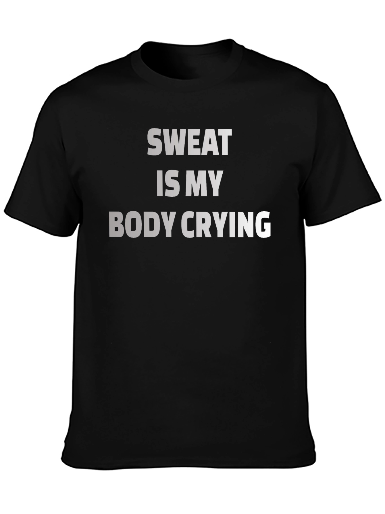 Sweat Is My Body Crying Graphic Tee