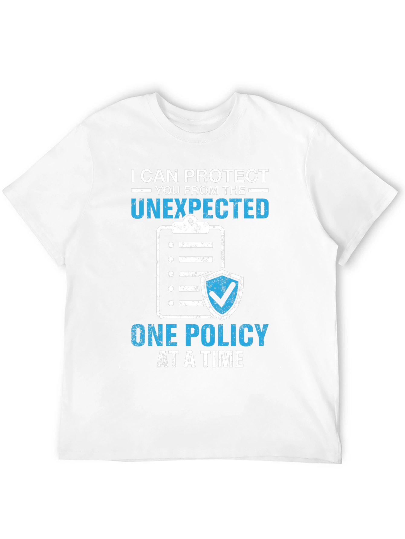 Protect the Unexpected Insurance Policy T-Shirt