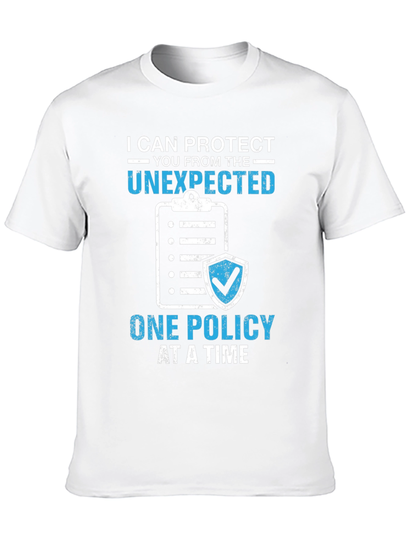 Protect the Unexpected Insurance Policy T-Shirt