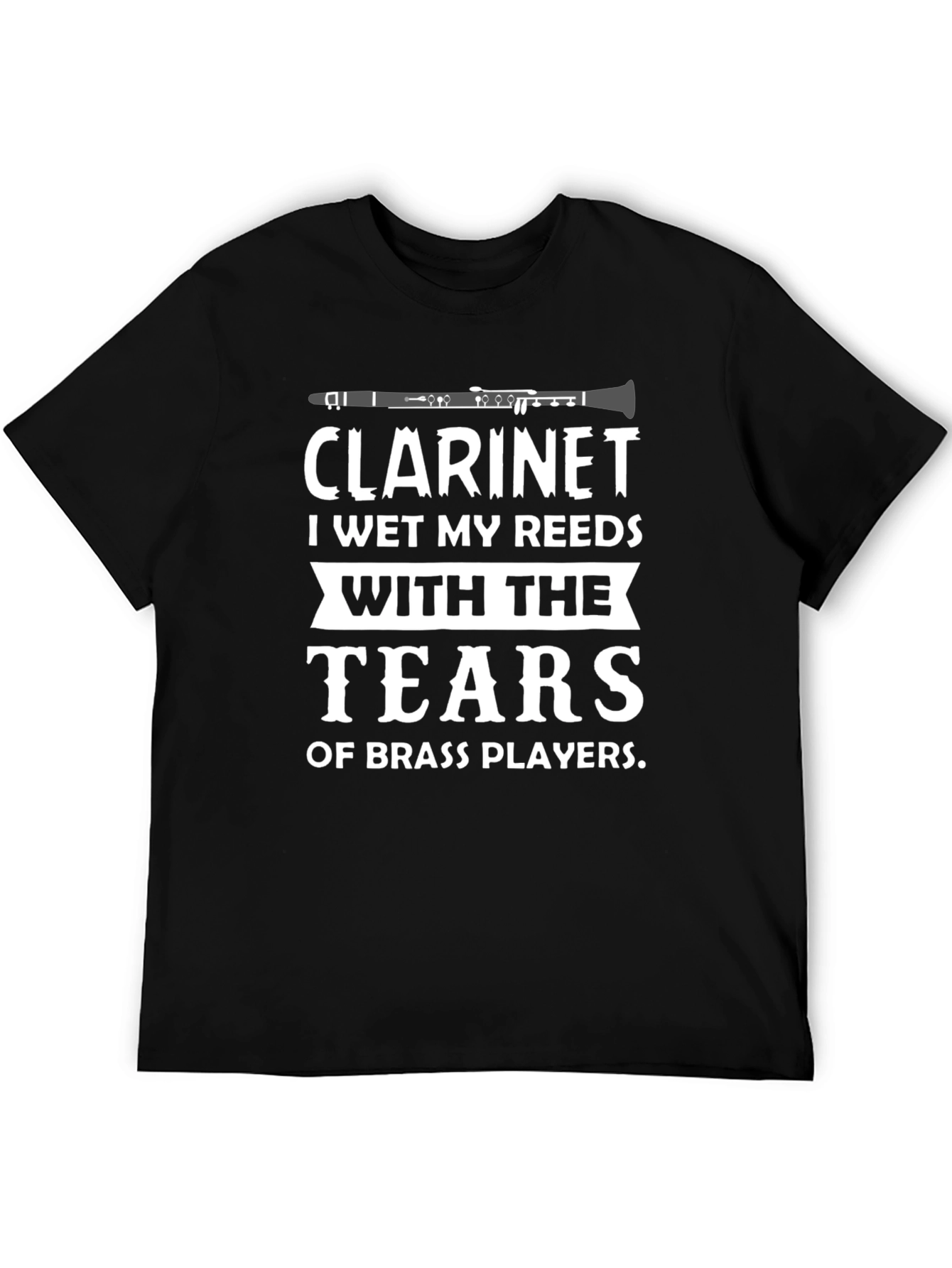 Funny Clarinet T-Shirt: Tears of Brass Players