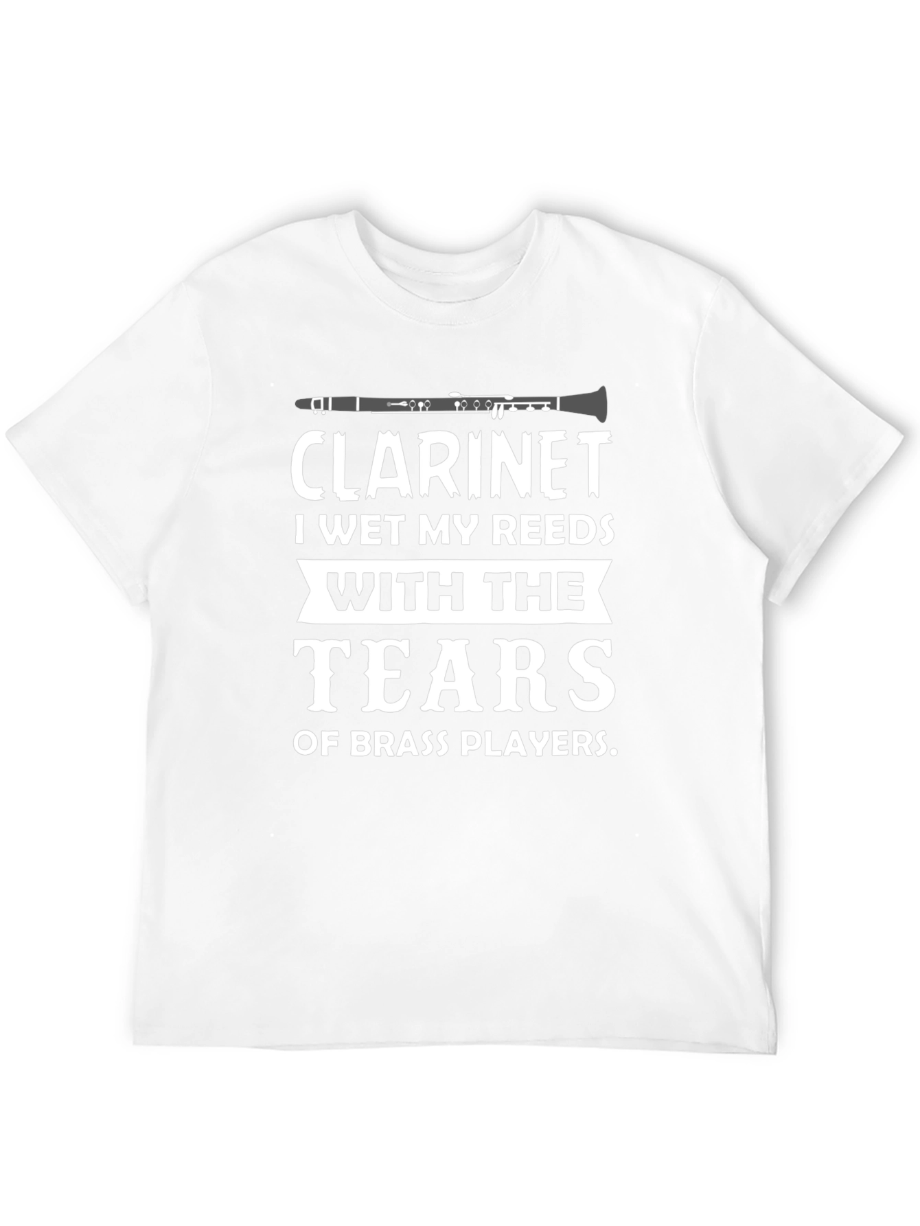 Funny Clarinet T-Shirt: Tears of Brass Players