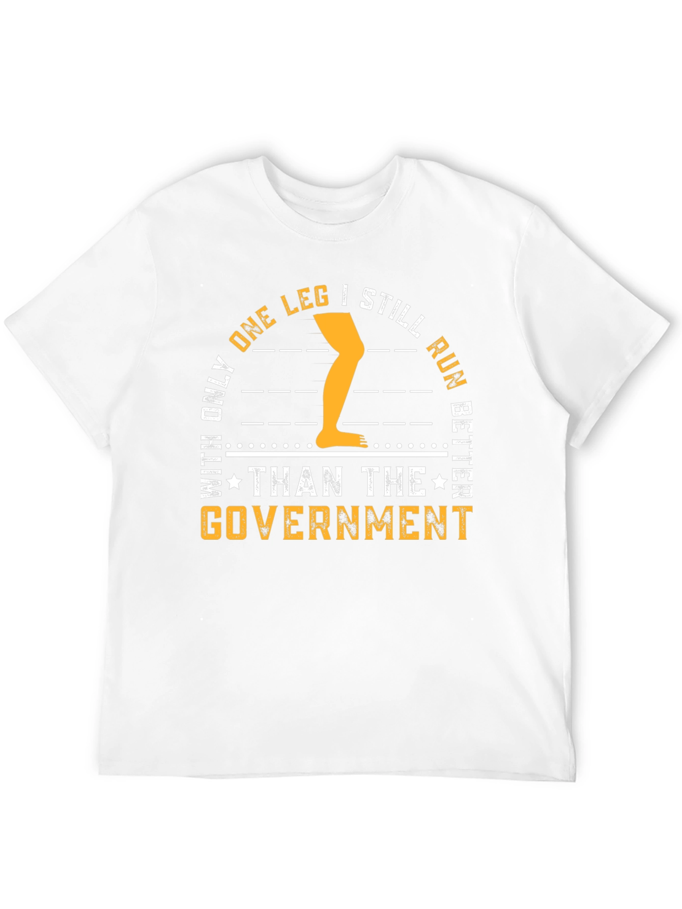 One Leg Better Than Government T-Shirt