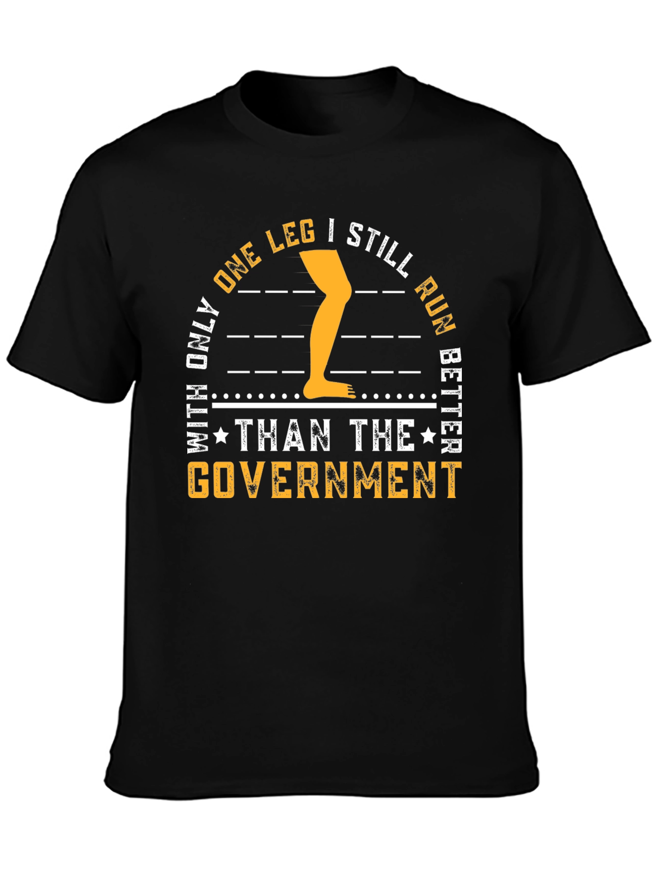 One Leg Better Than Government T-Shirt