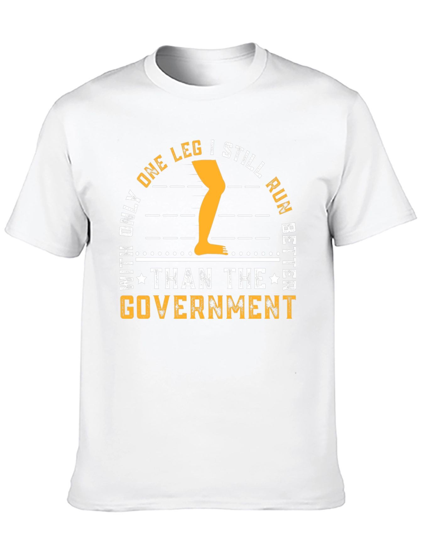 One Leg Better Than Government T-Shirt