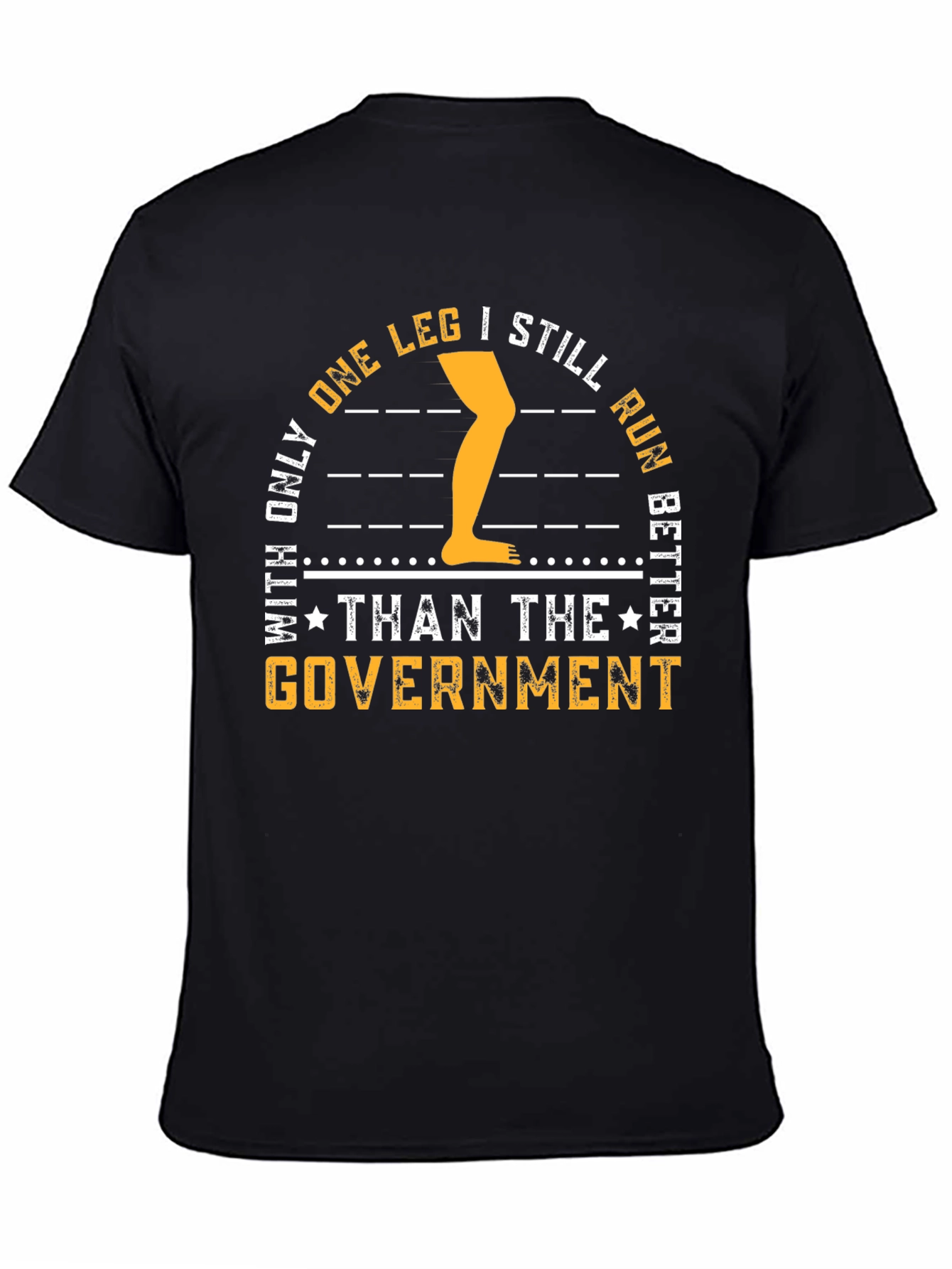 One Leg Better Than Government T-Shirt