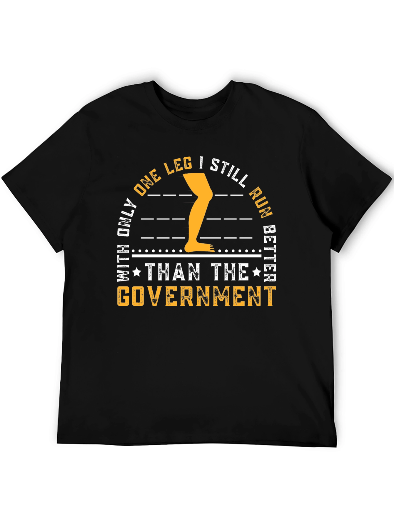 One Leg Better Than Government T-Shirt