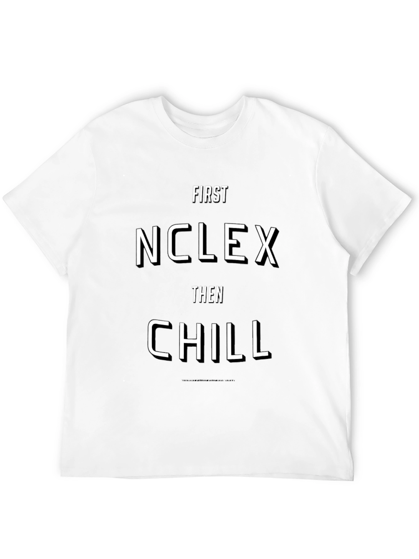 First NCLEX Then Chill T-Shirt