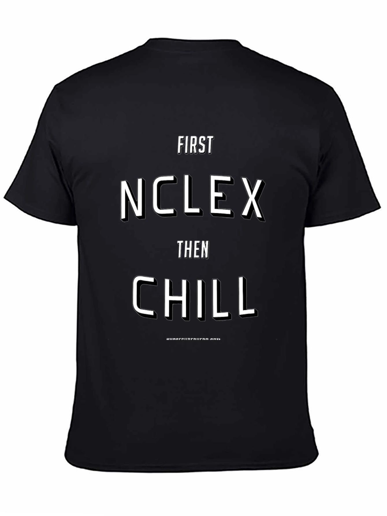 First NCLEX Then Chill T-Shirt