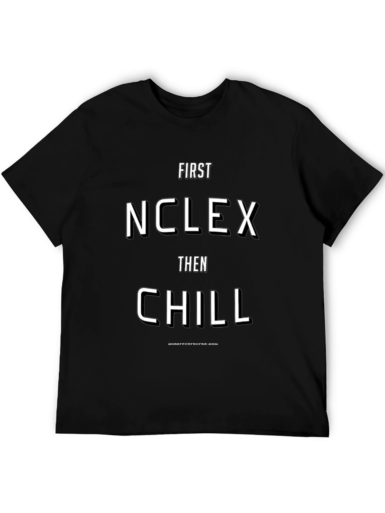 First NCLEX Then Chill T-Shirt