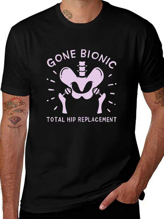 Gone Bionic Hip Replacement Tee