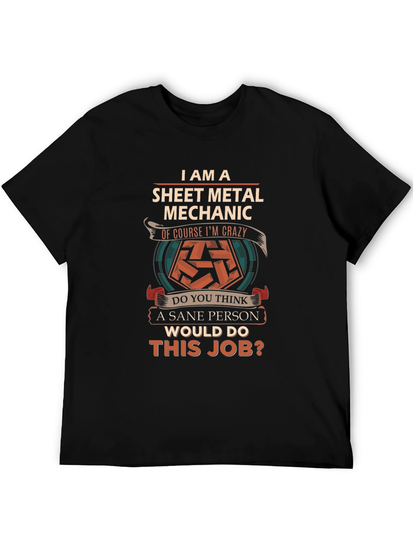 Sheet Metal Mechanic T-Shirt - Crazy Job
