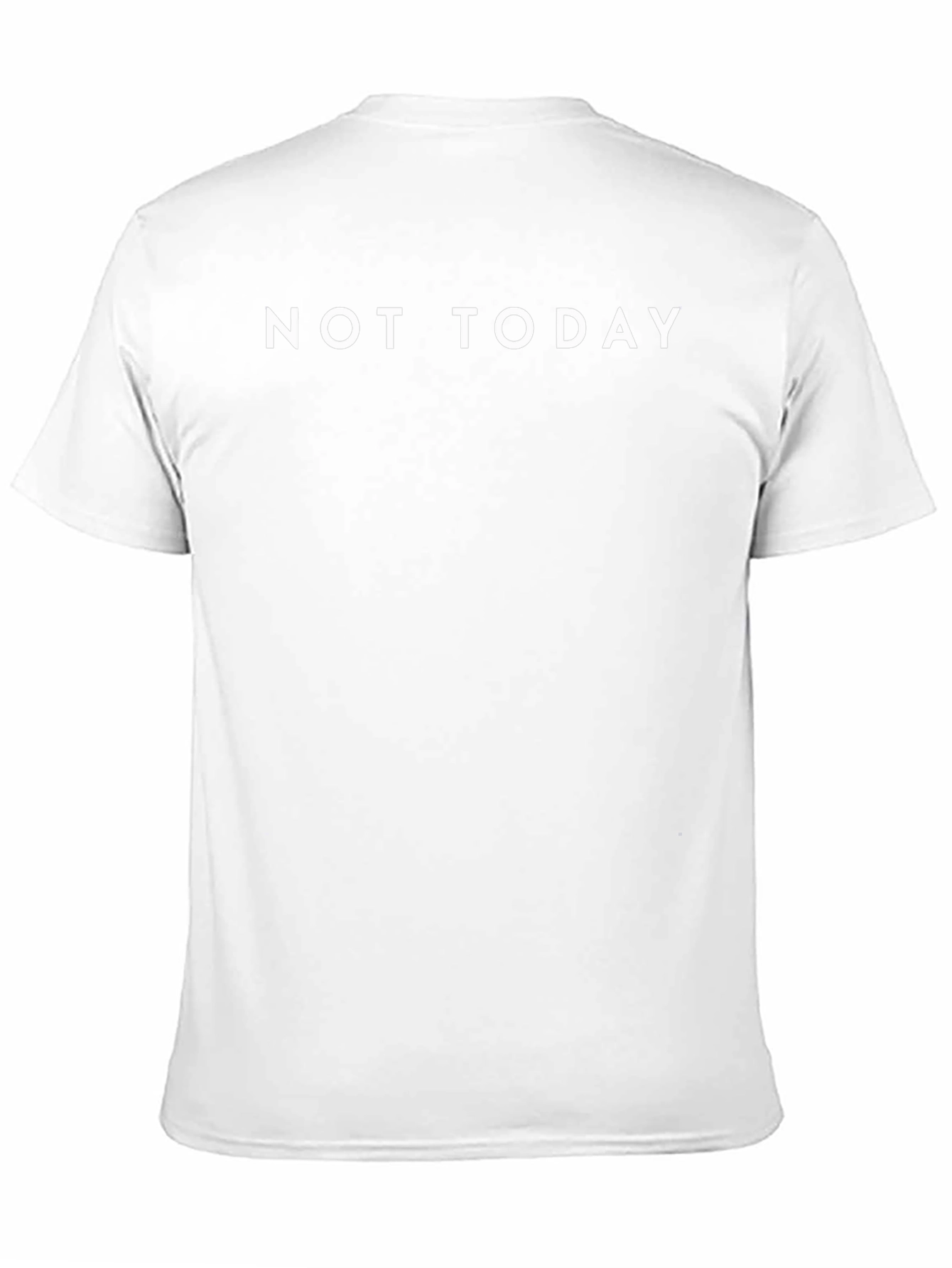 Not Today T-Shirt - Mens Crew Neck