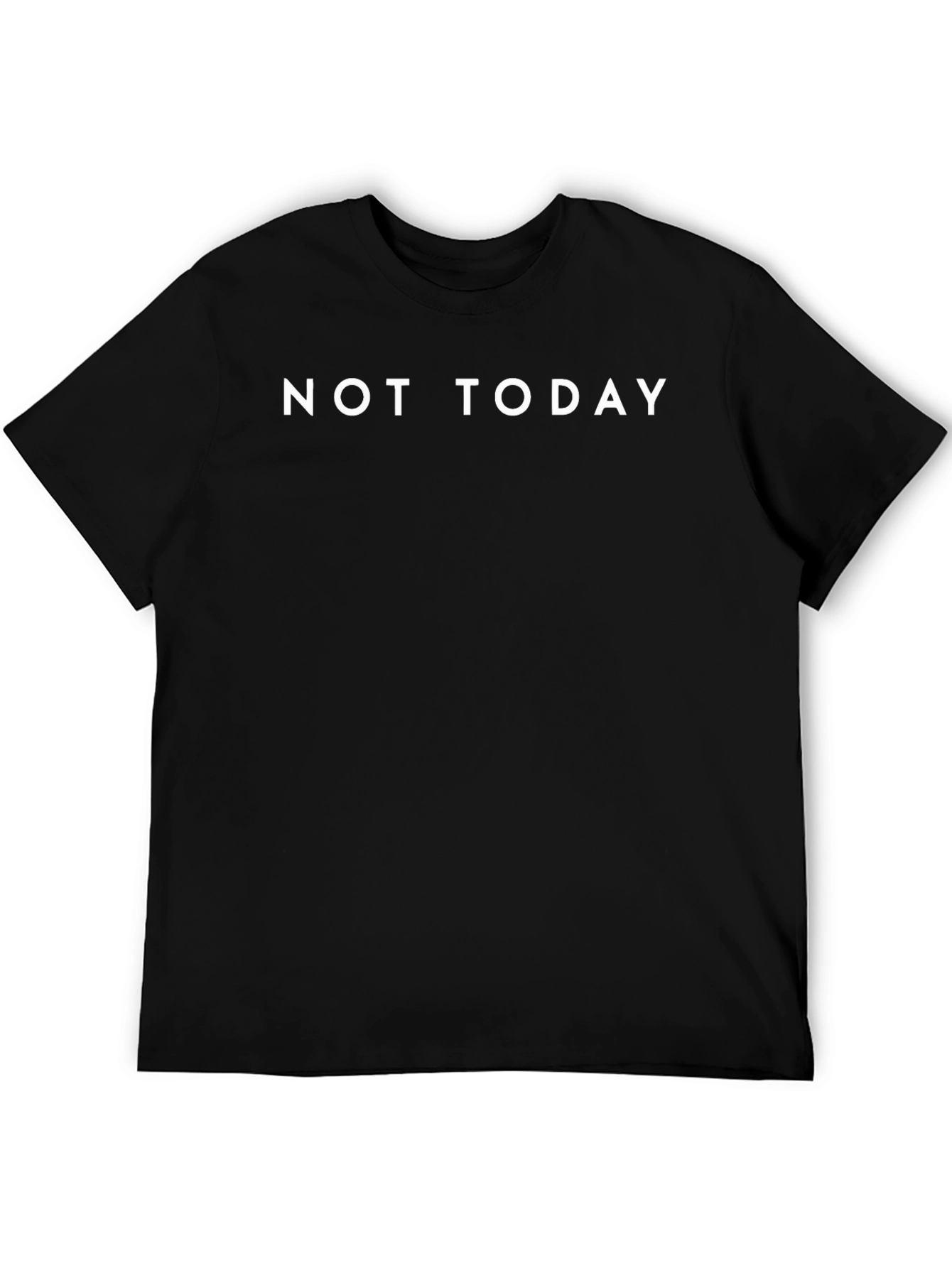 Not Today T-Shirt - Mens Crew Neck