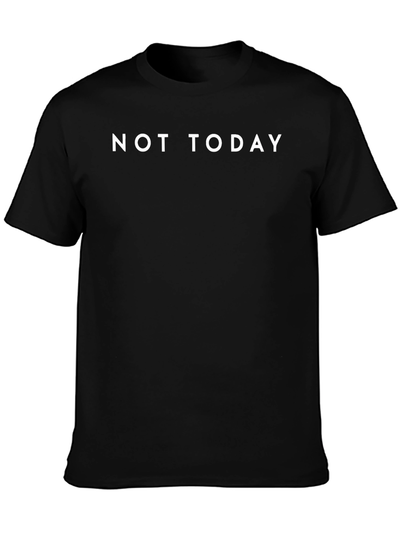 Not Today T-Shirt - Mens Crew Neck