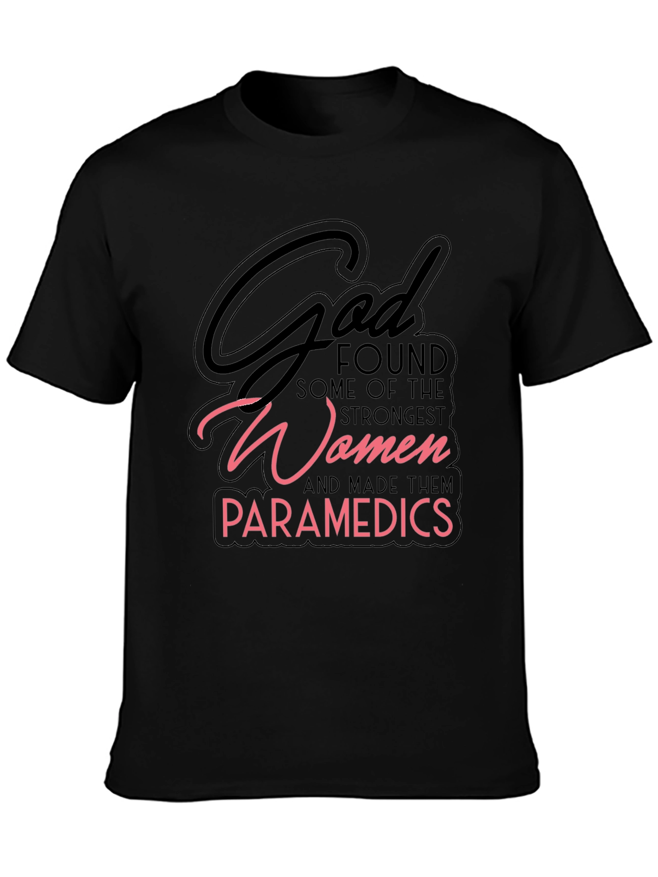 God Found Some of The Strongest Women Paramedic T-Shirt