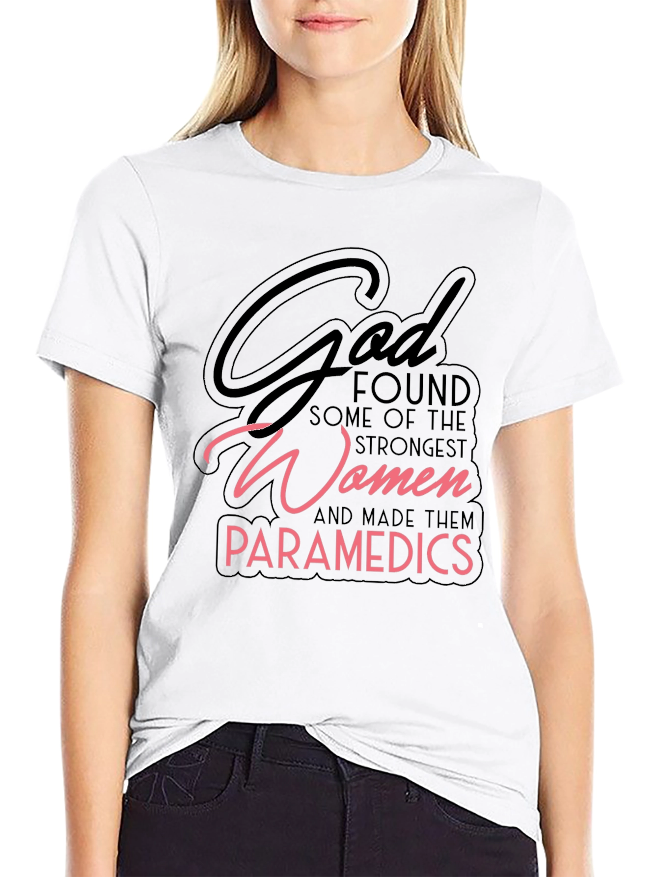God Found Some of The Strongest Women Paramedic T-Shirt