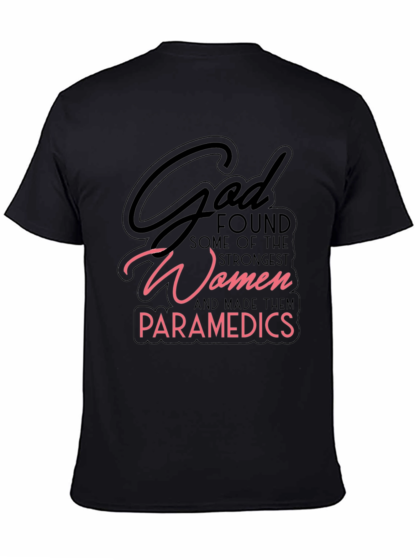 God Found Some of The Strongest Women Paramedic T-Shirt