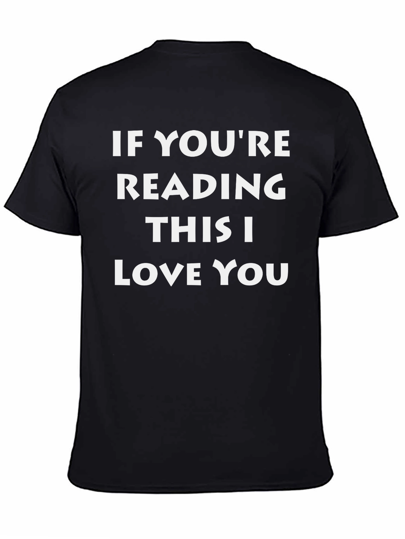 If Youre Reading This I Love You Graphic Tee